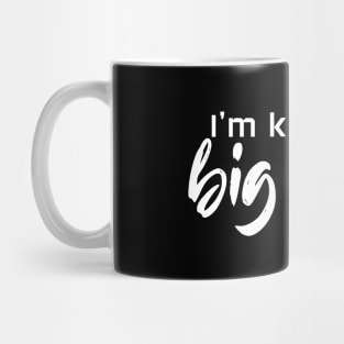 I'm kind of a big deal - white text Mug